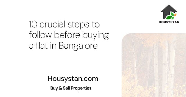 10 crucial steps to follow before buying a flat in Bangalore