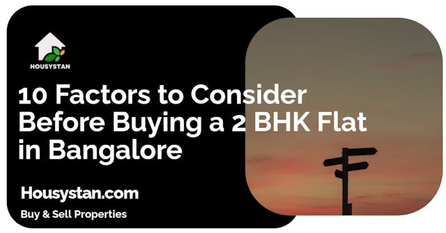 10 Factors to Consider Before Buying a 2 BHK Flat in Bangalore