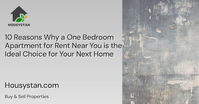 10 Reasons Why a One Bedroom Apartment for Rent Near You is the Ideal Choice for Your Next Home