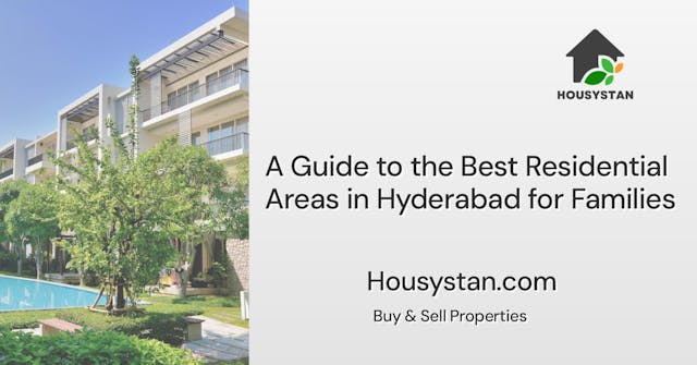 A Guide to the Best Residential Areas in Hyderabad for Families