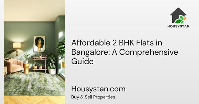 Affordable 2 BHK Flats in Bangalore: A Comprehensive Guide