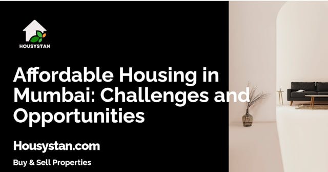 Affordable Housing in Mumbai: Challenges and Opportunities