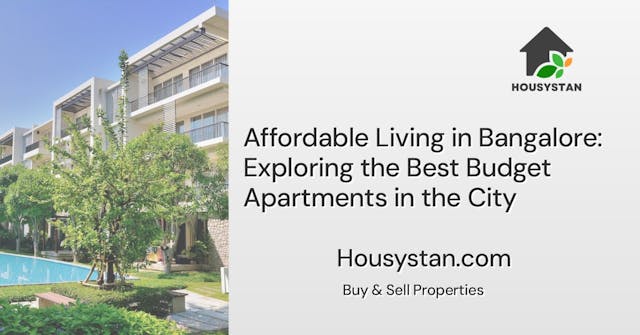 Image of Affordable Living in Bangalore: Exploring the Best Budget Apartments in the City