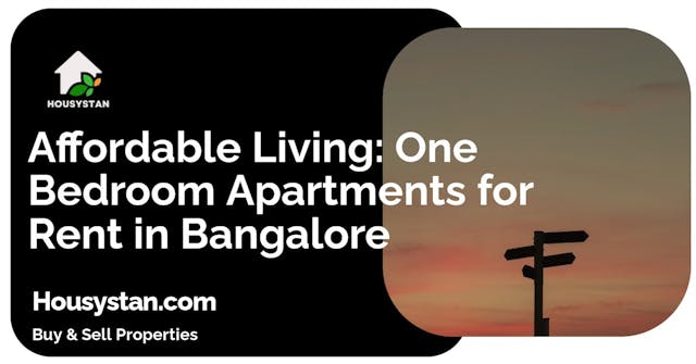 Affordable Living: One Bedroom Apartments for Rent in Bangalore