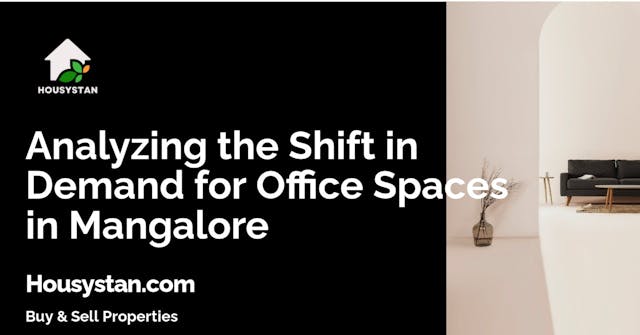 Analyzing the Shift in Demand for Office Spaces in Mangalore