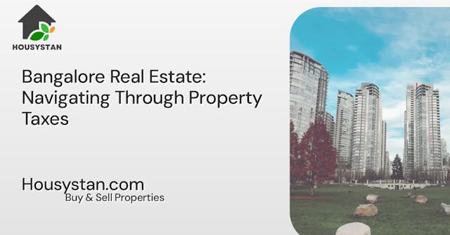Bangalore Real Estate: Navigating Through Property Taxes