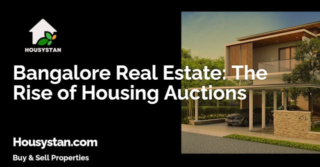 Bangalore Real Estate: The Rise of Housing Auctions