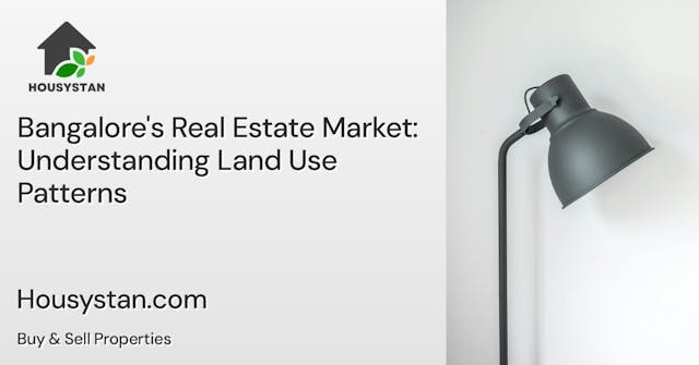 Bangalore's Real Estate Market: Understanding Land Use Patterns