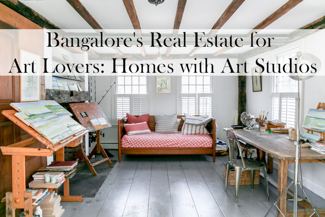 Bangalore's Real Estate for Art Lovers: Homes with Art Studios