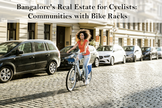 Bangalore's Real Estate for Cyclists: Communities with Bike Racks