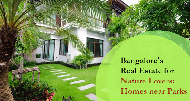 Image of Bangalore's Real Estate for Nature Lovers: Homes near Parks