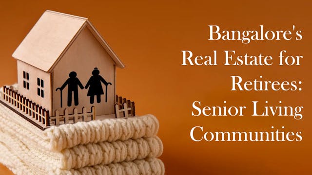 Bangalore's Real Estate for Retirees: Senior Living Communities