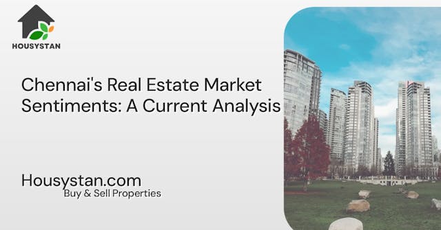 Chennai's Real Estate Market Sentiments: A Current Analysis