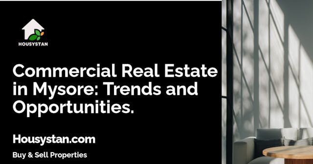 Commercial Real Estate in Mysore: Trends and Opportunities