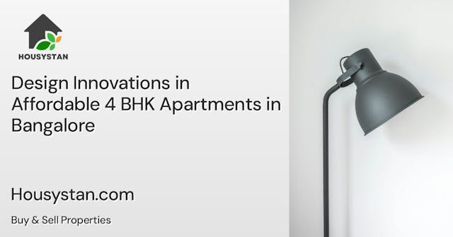 Design Innovations in Affordable 4 BHK Apartments in Bangalore