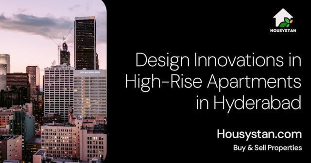 Design Innovations in High-Rise Apartments in Hyderabad