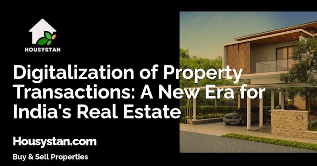 Digitalization of Property Transactions: A New Era for India's Real Estate
