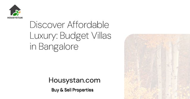 Discover Affordable Luxury: Budget Villas in Bangalore