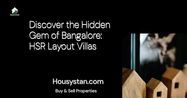 Discover the Hidden Gem of Bangalore: HSR Layout Villas