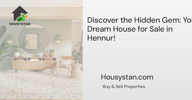 Discover the Hidden Gem: Your Dream House for Sale in Hennur!