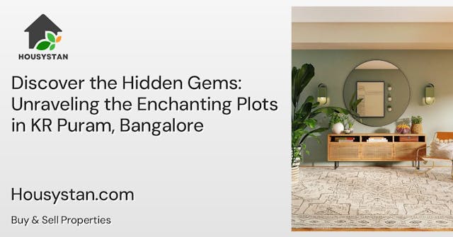 Discover the Hidden Gems: Unraveling the Enchanting Plots in KR Puram, Bangalore