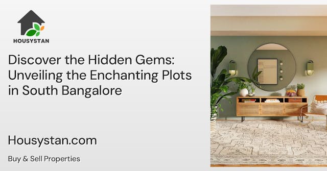 Discover the Hidden Gems: Unveiling the Enchanting Plots in South Bangalore