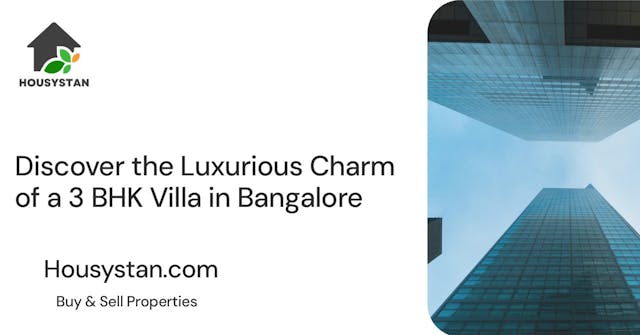 Discover the Luxurious Charm of a 3 BHK Villa in Bangalore