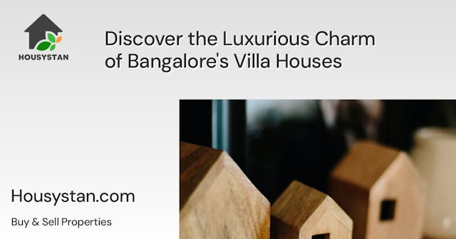 Discover the Luxurious Charm of Bangalore's Villa Houses