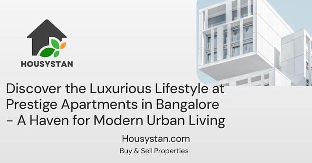 Discover the Luxurious Lifestyle at Prestige Apartments in Bangalore - A Haven for Modern Urban Living