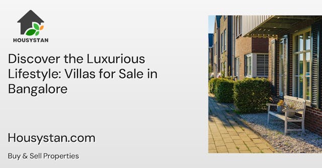 Discover the Luxurious Lifestyle: Villas for Sale in Bangalore