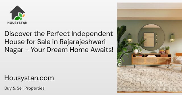 Discover the Perfect Independent House for Sale in Rajarajeshwari Nagar - Your Dream Home Awaits!