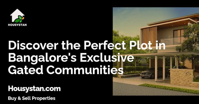 Discover the Perfect Plot in Bangalore's Exclusive Gated Communities