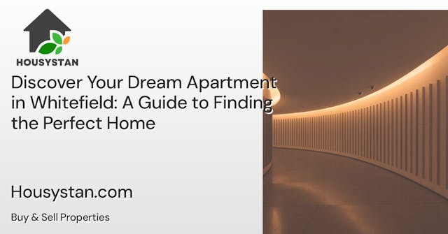 Image of Discover Your Dream Apartment in Whitefield: A Guide to Finding the Perfect Home