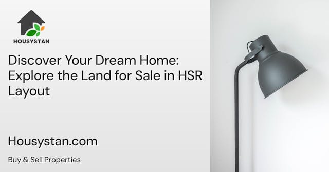 Discover Your Dream Home: Explore the Land for Sale in HSR Layout