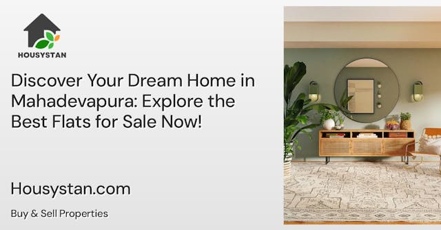 Image of Discover Your Dream Home in Mahadevapura: Explore the Best Flats for Sale Now!