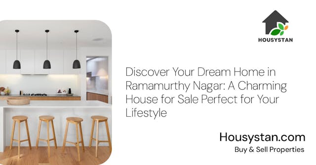 Discover Your Dream Home in Ramamurthy Nagar: A Charming House for Sale Perfect for Your Lifestyle