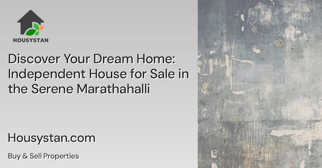 Discover Your Dream Home: Independent House for Sale in the Serene Marathahalli