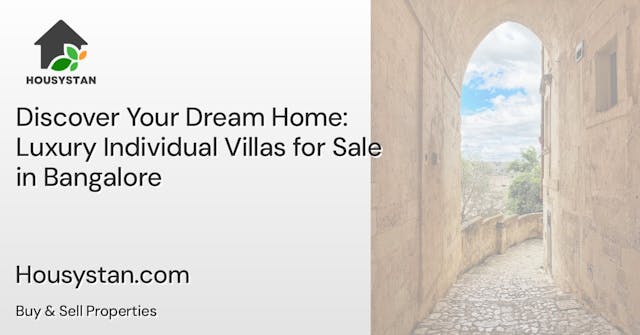 Discover Your Dream Home: Luxury Individual Villas for Sale in Bangalore