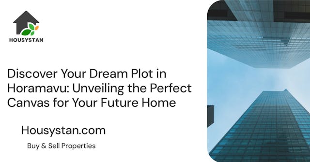 Discover Your Dream Plot in Horamavu: Unveiling the Perfect Canvas for Your Future Home