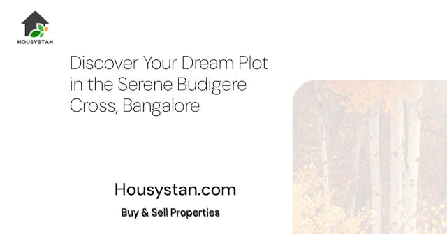 Discover Your Dream Plot in the Serene Budigere Cross, Bangalore