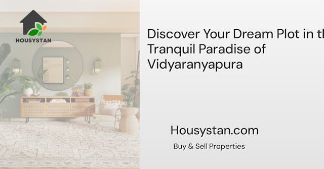 Discover Your Dream Plot in the Tranquil Paradise of Vidyaranyapura