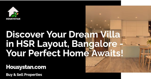 Discover Your Dream Villa in HSR Layout, Bangalore - Your Perfect Home Awaits!