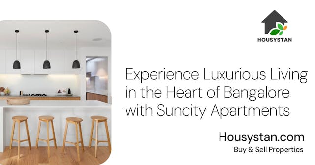 Experience Luxurious Living in the Heart of Bangalore with Suncity Apartments