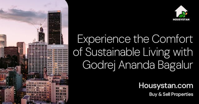 Experience the Comfort of Sustainable Living with Godrej Ananda Bagalur