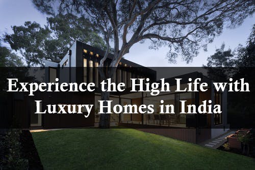 Image of Experience the High Life with Luxury Homes in India
