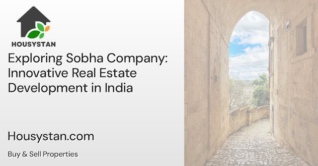 Exploring Sobha Company: Innovative Real Estate Development in India