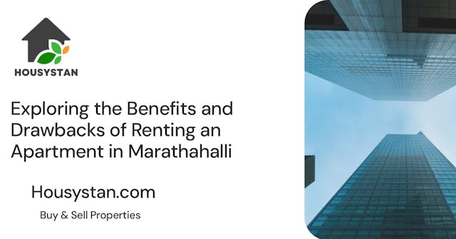 Exploring the Benefits and Drawbacks of Renting an Apartment in Marathahalli