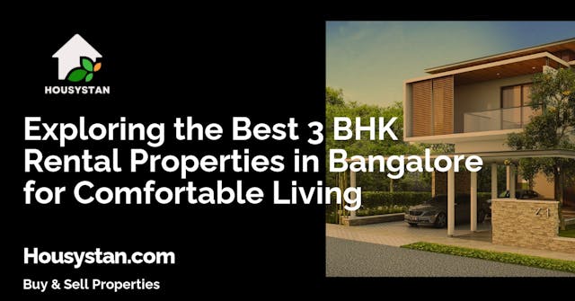 Exploring the Best 3 BHK Rental Properties in Bangalore for Comfortable Living