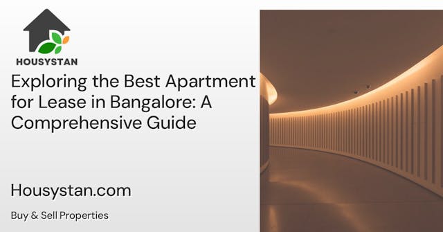 Exploring the Best Apartment for Lease in Bangalore: A Comprehensive Guide