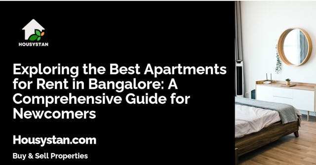 Image of Exploring the Best Apartments for Rent in Bangalore: A Comprehensive Guide for Newcomers